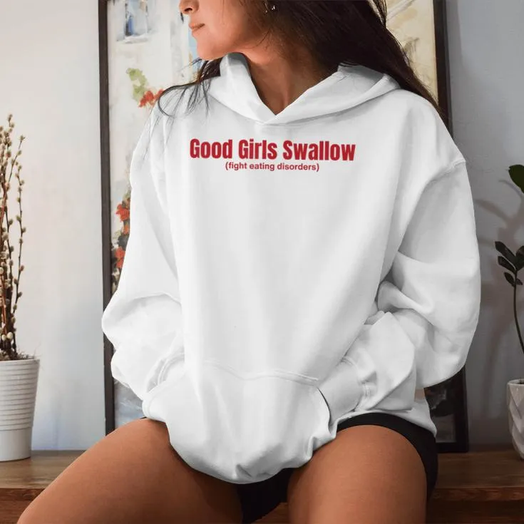 Good Girls Swallow Fight Eating Disorders Women Hoodie