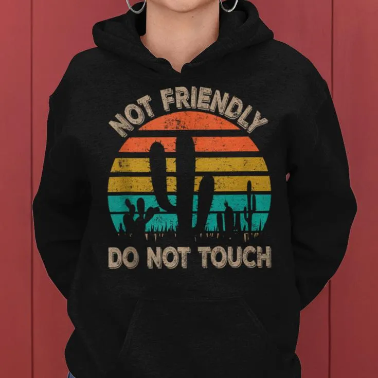 Sarcastic Quote Not Friendly Do Not Touch Women Hoodie